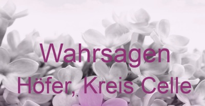 Wahrsagen Höfer, Kreis Celle | Top-Experten für Kartenlegen, Wahrsagen, Hellsehen, Zukunftsdeutung. Wahrsagen Höfer, Kreis Celle | Top-Experten für Kartenlegen, Wahrsagen, Hellsehen, Zukunftsdeutung.